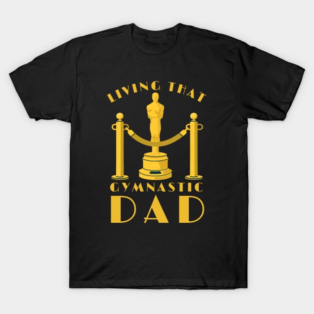 Living That Gymnastic Dad T-Shirt by Ranawat Shop